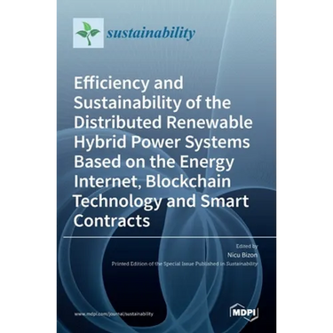 Efficiency and Sustainability of the Distributed Renewable Hybrid Power Systems Based on the Energy Internet, Blockchain Technology and Smart Contract