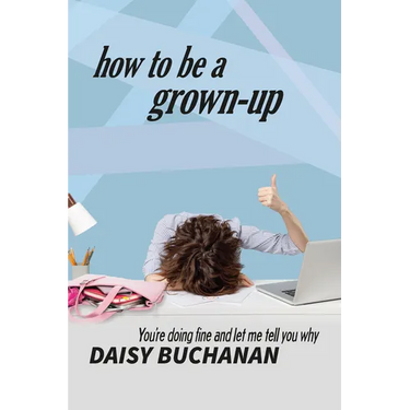 How to Be a Grown Up
