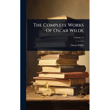 The Complete Works Of Oscar Wilde