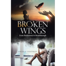 Broken Wings: From Brokenness to Breakthrough