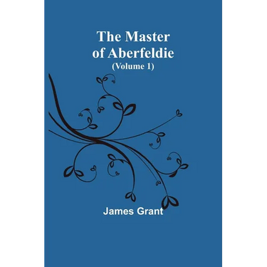 The Master of Aberfeldie (Volume 1)
