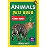 Animals Quiz Book For Sharp Minds: Test Your Knowledge Of Animals Challenging Multiple Choice Questions A Great Book For Kids, Teens, And Adults
