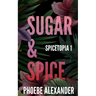 Sugar & Spice