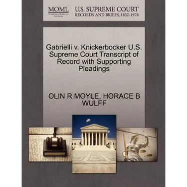 Gabrielli V. Knickerbocker U.S. Supreme Court Transcript of Record with Supporting Pleadings