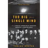Too Big for a Single Mind: How the Greatest Generation of Physicists Uncovered the Quantum World