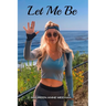 Let Me Be