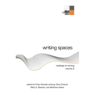 Writing Spaces: Readings on Writing Volume 5