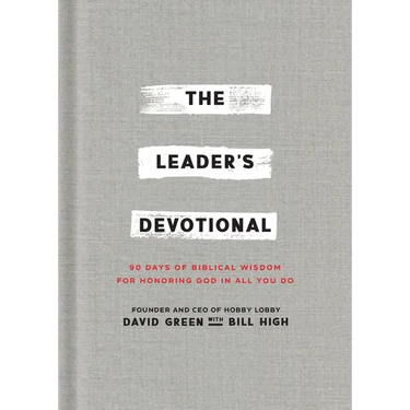 The Leader's Devotional: 90 Days of Biblical Wisdom for Honoring God in All You Do