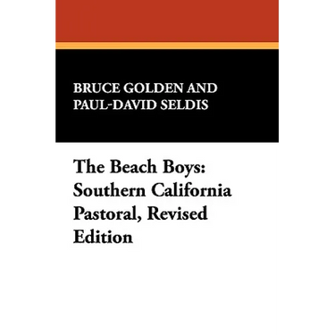 The Beach Boys: Southern California Pastoral, Revised Edition