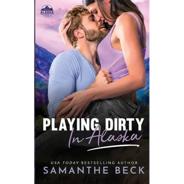 Playing Dirty in Alaska
