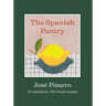 The Spanish Pantry: 12 Ingredients, 100 Simple Recipes