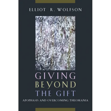 Giving Beyond the Gift: Apophasis and Overcoming Theomania