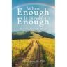 When Enough Is Never Enough: How to Cultivate the Natural Wealth of Contentment