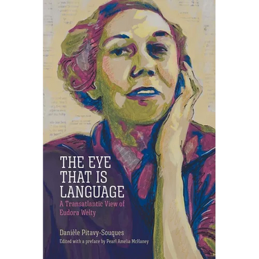 Eye That Is Language: A Transatlantic View of Eudora Welty