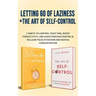 Letting Go Of Laziness + The Art of Self-Control: 7 Habits to Control Your Time, Boost Productivity, and Avoid Procrastinating & Reclaim Your Attentio