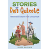 Stories of Don Quixote: Written Anew for Children