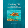 Finding 'Oli: A True Love Story About A Critically Endangered Hawksbill Sea Turtle