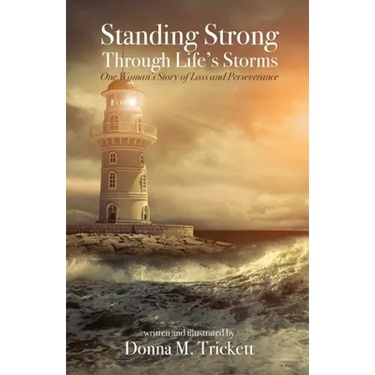 Standing Strong Through Life's Storms: One Woman's Story of Loss and Perseverance