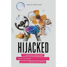 Hijacked: The Surprising Neuroscience Behind the Choices You Think You're Making and How to Take Back the Controls