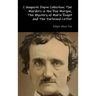 C Auguste Dupin Collection: The Murders in the Rue Morgue, The Mystery of Marie Roget and The Purloined Letter