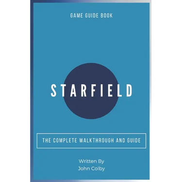 Starfield: The Complete Walkthrough and Guide