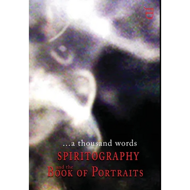 ...a thousand words: Spiritography and the Book of Portraits