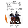 Something Like Forgiveness