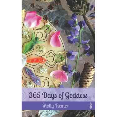 365 Days of Goddess: a daily devotional companion for sacred experiencing and everyday magic