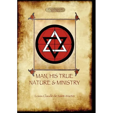 Man, His True Nature and Ministry (Aziloth Books)