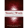 Vessels of Wrath, Volume 2: The Witness of the New Testament to Divine Reprobating Activity