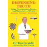 Dispensing Truth: Divine Prescriptions to Restore and Maintain Good Health