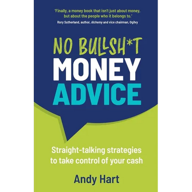 No Bullsh*t Money Advice: Straight-talking strategies to take control of your cash