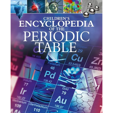 Children's Encyclopedia of the Periodic Table