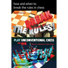 How and When to Break the Rules in Chess