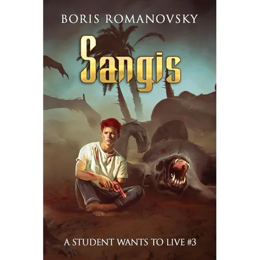 Sangis (A Student Wants to Live Book 3): LitRPG Series