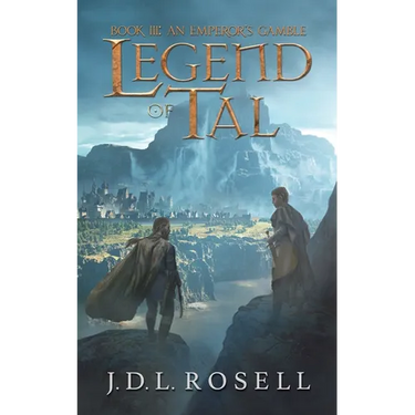 An Emperor's Gamble: Legend of Tal: Book 3