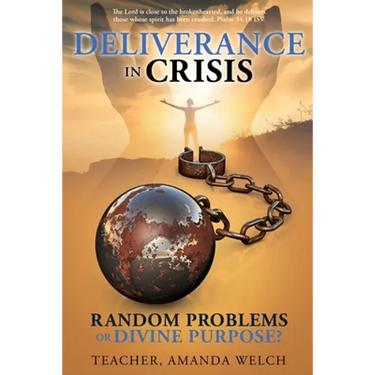 Deliverance in Crisis: Random Problems or Divine Purpose?