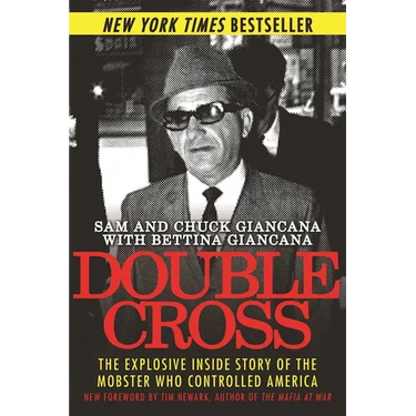 Double Cross: The Explosive Inside Story of the Mobster Who Controlled America