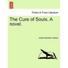 The Cure of Souls. a Novel.