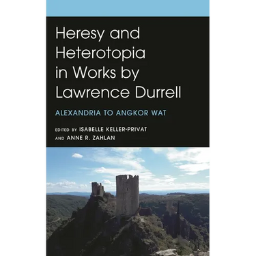 Heresy and Heterotopia in Works by Lawrence Durrell