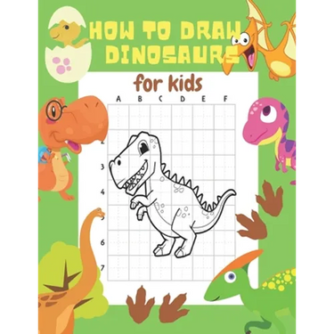 How to Draw Dinosaurs for Kids: 24 Cute Dinosaur Illustrations. How to Draw for Kids Step by Step. How to Draw all the Things for Kids