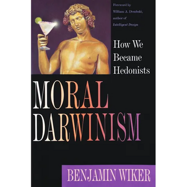 Moral Darwinism: How We Became Hedonists
