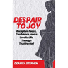 Despair To Joy