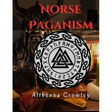 Norse Paganism Guide: Religions of the Norse, Norse Shamanism, Norse Deities, Nine Realms, Monsters in Norse and Many more!