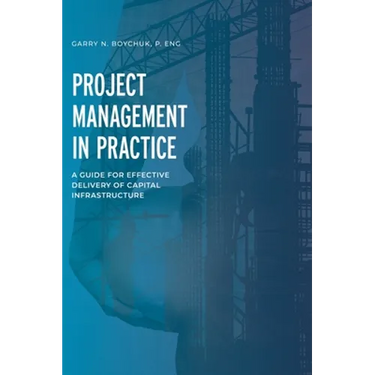 Project Management in Practice: A Guide for Effective Delivery of Capital Infrastructure