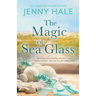The Magic of Sea Glass: A Dazzlingly Heartwarming Summer Romance