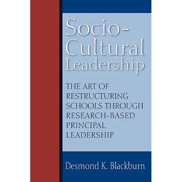 Socio-Cultural Leadership: The art of restructuring schools through research-based principal leadership