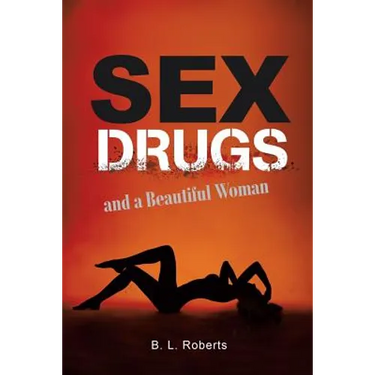 Sex, Drugs, and a Beautiful Woman