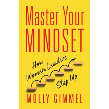 Master Your Mindset: How Women Leaders Step Up