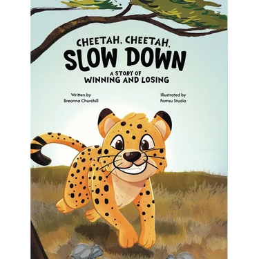 Cheetah, Cheetah, Slow Down: A Story of Winning and Losing